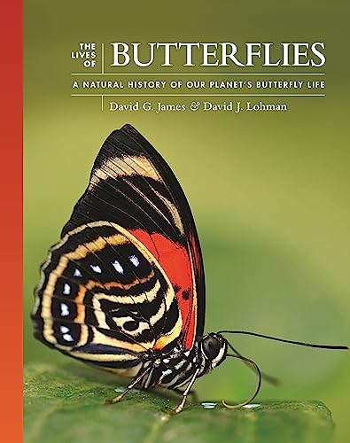 The Lives of Butterflies: A Natural History of Our Planet's Butterfly Life (Lives of the Natural World)