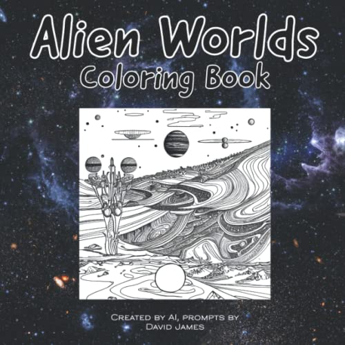 Alien Worlds Coloring Book: A coloring book for artist's of all ages. Alien Worlds Coloring Book: A coloring book for artist's of all ages. von Independently published
