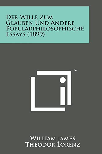 Der Wille Zum Glauben Und Andere Popularphilosophische Essays (1899) von Literary Licensing, LLC