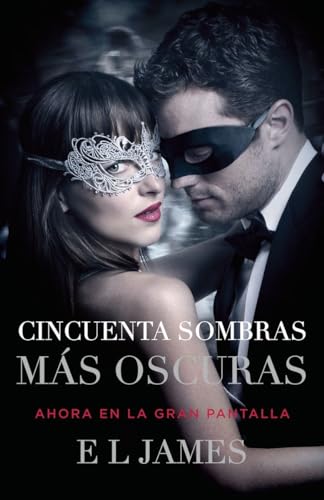 Cincuenta Sombras Más Oscuras (Movie Tie-In): Fifty Shades Darker Mti - Spanish-Language Edition