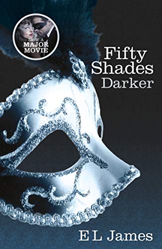 Fifty Shades Darker: The #1 Sunday Times bestseller (Fifty Shades, 2)