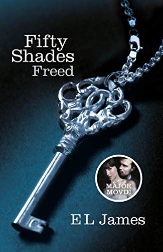 Fifty Shades Freed: The #1 Sunday Times bestseller (Fifty Shades, 3)