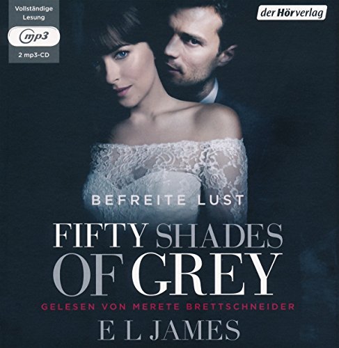 Fifty Shades of Grey. Befreite Lust: Band 3 Fifty Shades of Grey. Befreite Lust: Band 3