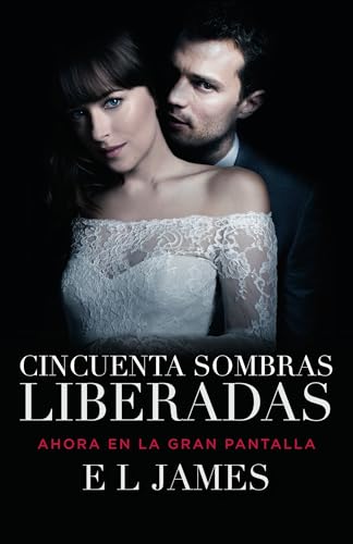 Cincuenta Sombras Liberadas: Fifty Shades Freed Mti - Edition (Media Tie-In) Spanish language