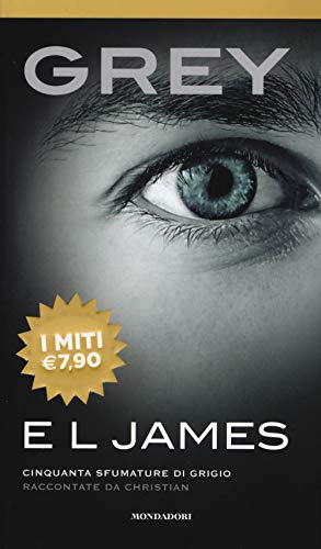 Grey. Cinquanta sfumature di grigio raccontate da Christian (I miti) von Mondadori