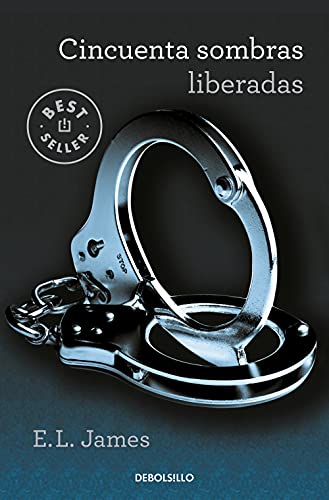 Cincuenta sombras liberadas (Cincuenta sombras 3) (Best Seller, Band 3) von Debolsillo