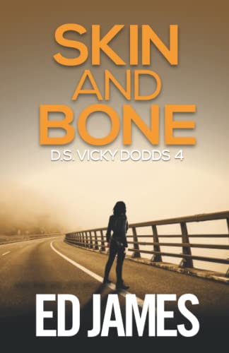 Skin and Bone: A Scottish Detective Mystery (DS Vicky Dodds Scottish Crime Thrillers, Band 4) von Independently published