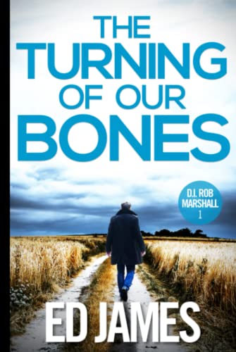 The Turning of our Bones: A hard-hitting Scottish crime thriller (DI Rob Marshall Scottish Borders Police Mysteries, Band 1)