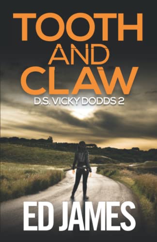 Tooth and Claw (DS Vicky Dodds Scottish Crime Thrillers, Band 2) von Independently published