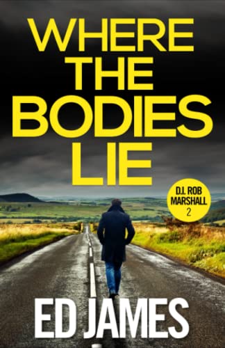 Where the Bodies Lie: A gripping Scottish crime thriller (DI Rob Marshall Scottish Borders Police Mysteries, Band 2) von Independently published