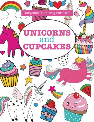 Gorgeous Colouring for Girls - Unicorns and Cupcakes (Gorgeous Colouring Books for Girls) von Kyle Craig Publishing Ltd