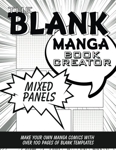The Blank Manga Book Creator: Mixed Panels: Make Your Own Manga Comics with over 100 Pages of Blank Comic Strip Templates (Blank Comic Books Collection) von Kyle Craig Publishing Ltd.