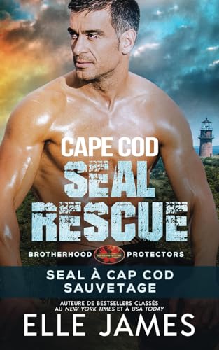 Cape Cod SEAL Rescue: SEAL À CAP COD, SAUVETAGE (BROTHERHOOD PROTECTORS (FRANÇAIS), Band 10) von Independently published