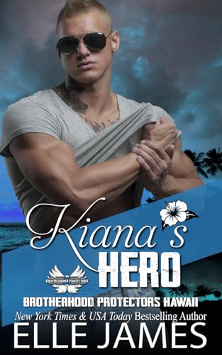 Kiana's Hero (Brotherhood Protectors Hawaii, Band 3) von Twisted Page Inc
