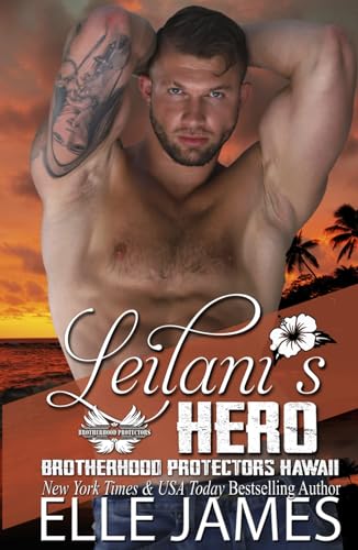Leilani's Hero (Brotherhood Protectors Hawaii, Band 2) von Twisted Page Inc