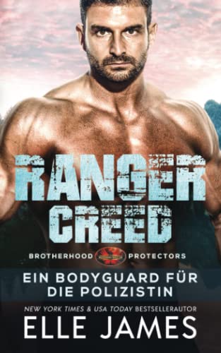 Ranger Creed: Ein Bodyguard für Die Polizistin (Brotherhood Protectors Reihe, Band 14)