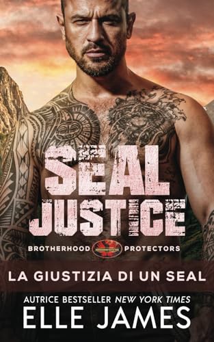 SEAL Justice: La giustizia di un SEAL (Brotherhood Protectors (Italiano), Band 13) von Independently published