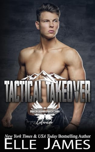 Tactical Takeover (Brotherhood Protectors Colorado Reihe, Band 4)