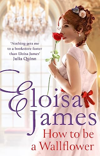 How to Be a Wallflower: A sparkling new Regency series for fans of Bridgerton (Would-Be Wallflowers) von Piatkus Books