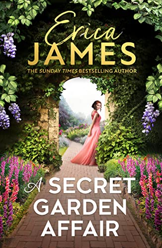 A Secret Garden Affair: From the Sunday Times bestselling author comes the most captivating new historical romance and family drama!