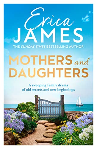 Mothers and Daughters: From the Sunday Times bestselling author comes a captivating family drama! Mothers and Daughters: From the Sunday Times bestselling author comes a captivating family drama!