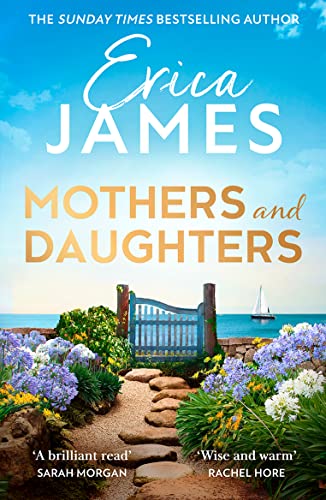 Mothers and Daughters: From the Sunday Times bestselling author comes a captivating family drama! Mothers and Daughters: From the Sunday Times bestselling author comes a captivating family drama!