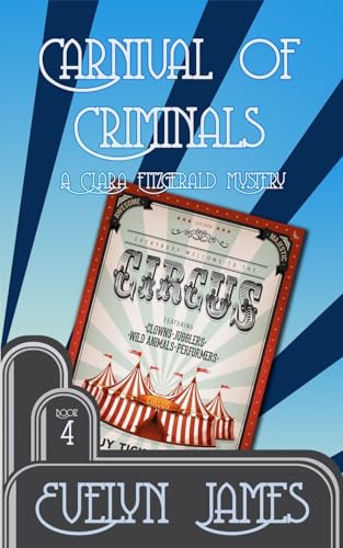 Carnival of Criminals: A Clara Fitzgerald Mystery (The Clara Fitzgerald Mysteries, Band 4) von CreateSpace Independent Publishing Platform