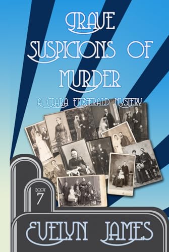 Grave Suspicions of Murder: A Clara Fitzgerald Mystery (The Clara Fitzgerald Mysteries, Band 7) von Independently published