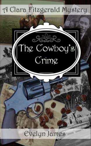 The Cowboy's Crime: A Clara Fitzgerald Mystery (The Clara Fitzgerald Mysteries, Band 18)