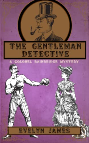 The Gentleman Detective: A Colonel Bainbridge Mystery (The Gentleman Detective Mysteries, Band 1) von Independently published