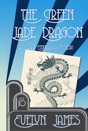 The Green Jade Dragon: A Clara Fitzgerald Mystery (The Clara Fitzgerald Mysteries, Band 10) von Independently published