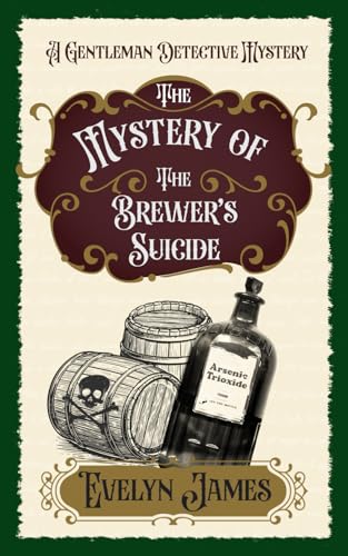 The Mystery of the Brewer's Suicide: The Gentleman Detective Mysteries von Independently published