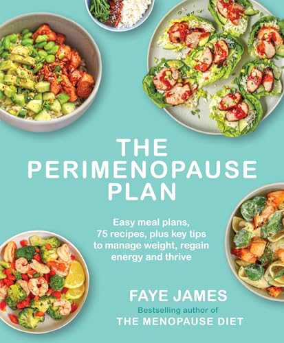 The Perimenopause Plan: Easy meal plans. 75 recipes plus key tips to manage weight, regain energy and thrive The Perimenopause Plan: Easy meal plans. 75 recipes plus key tips to manage weight, regain energy and thrive von New Holland Publishers