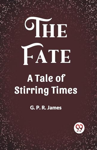 The Fate A Tale of Stirring Times von Double 9 Books