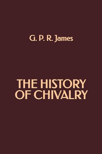 The History of Chivalry von Independently published