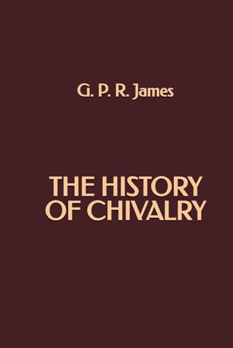 The History of Chivalry von Independently published