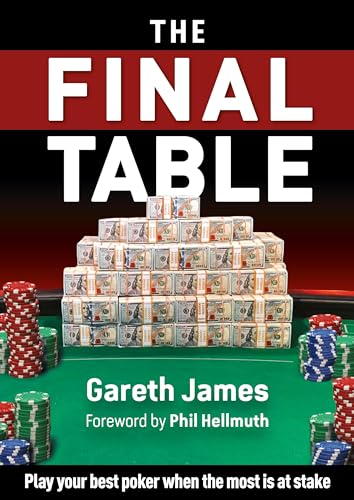 The Final Table: Play Your Best Poker When It Matters Most von D&B Publishing