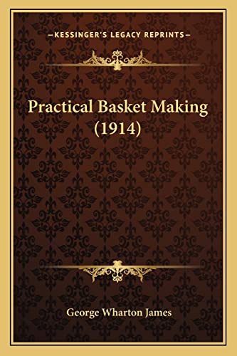 Practical Basket Making (1914)