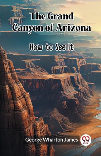 The Grand Canyon of Arizona How to See It von Double 9 Books