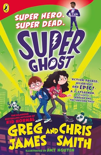 Super Ghost: From the hilarious bestselling authors of Kid Normal Super Ghost: From the hilarious bestselling authors of Kid Normal von Puffin
