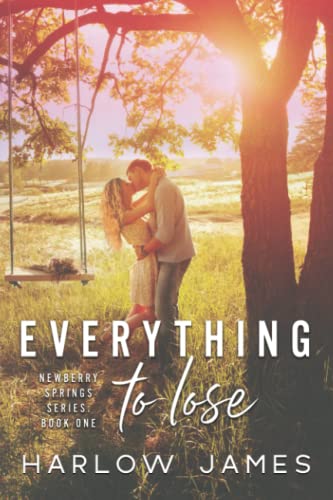Everything to Lose: Newberry Springs Series Book 1 von Independently published