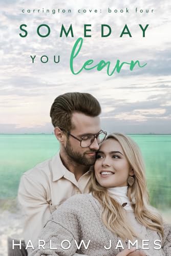 Someday You Learn: Carrington Cove Book 4 (Carrington Cove Series, Band 4) von Independently published