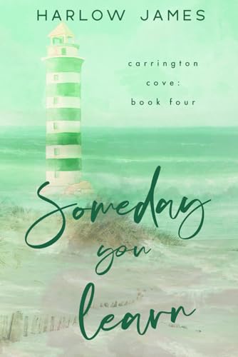 Someday You Learn: Special Edition Paperback (Carrington Cove Special Edition Paperbacks, Band 4) von Independently published