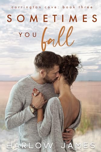 Sometimes You Fall: Carrington Cove Book 3 (Carrington Cove Series, Band 3) von Independently published