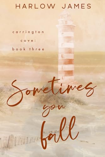 Sometimes You Fall: Special Edition Paperback (Carrington Cove Special Edition Paperbacks, Band 3) von Independently published