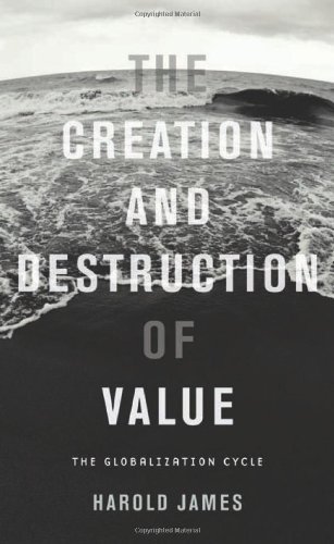 Creation and Destruction of Value: The Globalization Cycle Creation and Destruction of Value: The Globalization Cycle