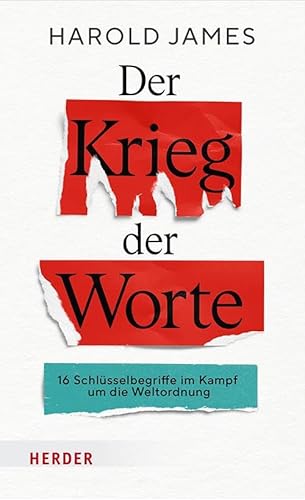 Der Krieg der Worte: 16 Schlüsselbegriffe im Kampf um die Weltordnung Der Krieg der Worte: 16 Schlüsselbegriffe im Kampf um die Weltordnung