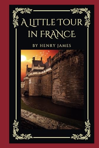 A Little Tour in FRANCE: With Classic Illustrations von Independently published