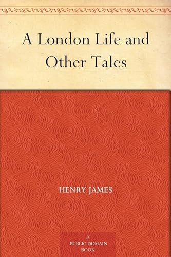 A London Life, and Other Tales A London Life, and Other Tales von Anson Street Press