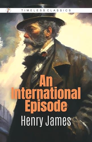 AN INTERNATIONAL EPISODE AN INTERNATIONAL EPISODE von Pharos Books Private Limited